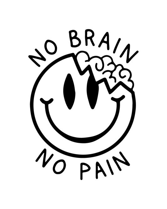 No Brain No Pain Smiley Face Tattoo      2*2 inch