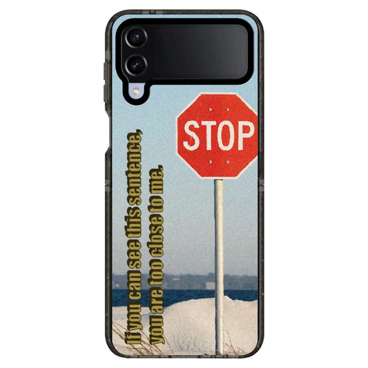 Stop Sign "You Are Too Close to Me' Phone Case_Samsung Z Flip [1535153]