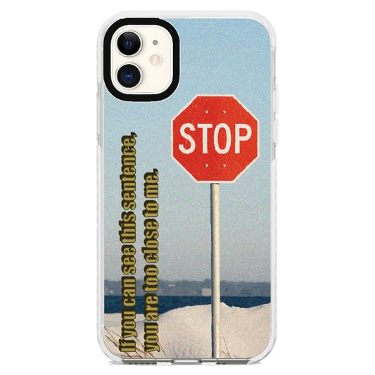 Stop Sign "You Are Too Close to Me' Phone Case_iPhone Clear Impact Case [1535153]